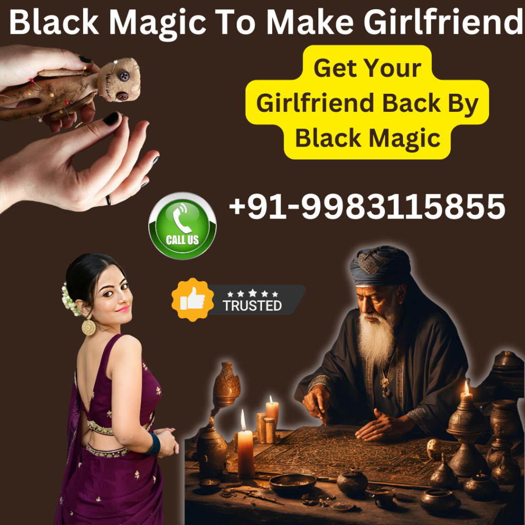 Black Magic To make Girlfriend